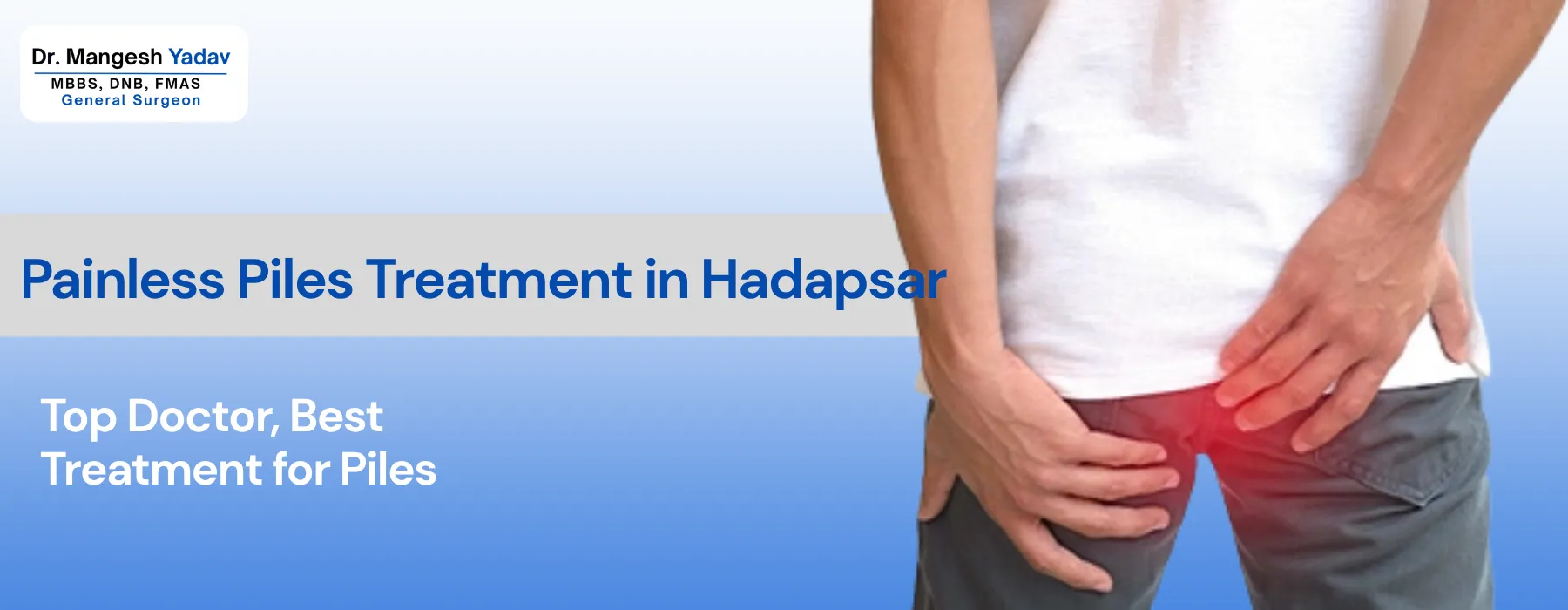 Top Doctor for Painless Piles Treatment in Hadapsar